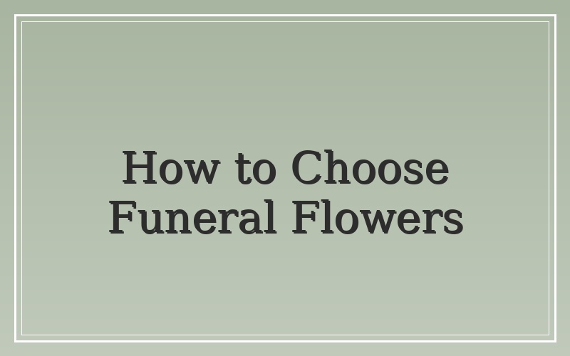 Elegant funeral flower arrangements guide
